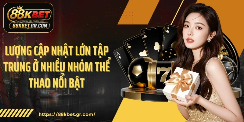 Lượng cập nhật lớn tập trung ở nhiều nhóm thể thao nổi bật